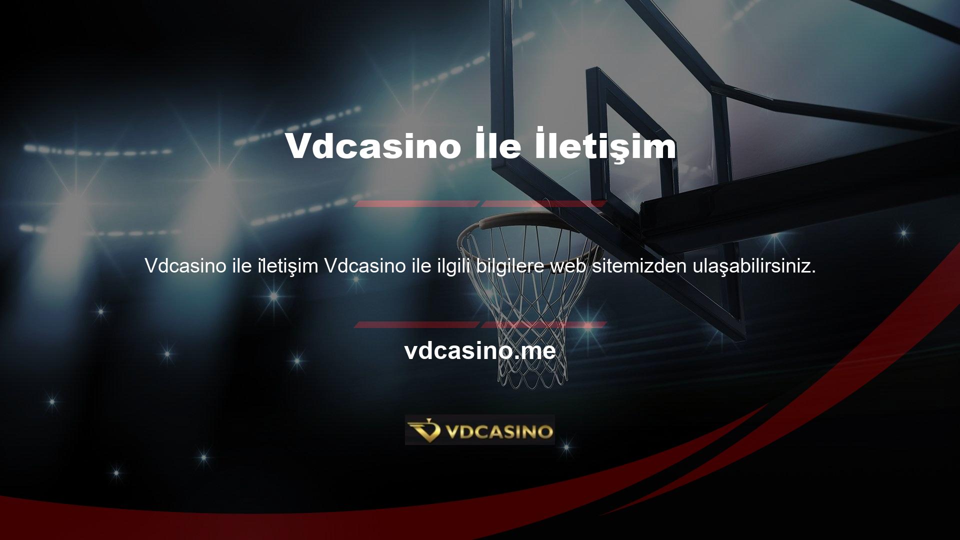Vdcasino giriş adresi, Vdcasino bonusu, Vdcasino finansal süreci gibi çoğu bilgi web sitesinde bulunabilir